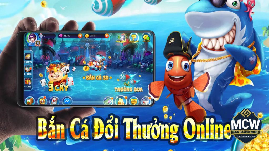 Bắn Cá Online Đổi Thưởng MCW: Uy Tín & Nạp Rút Siêu Tốc